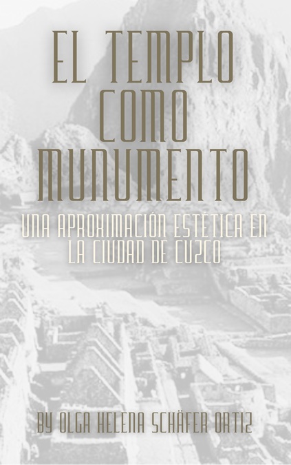 Portada del libro El templo como monumento, sobre la arquitectura de Cuzco, de Olga Schäfer